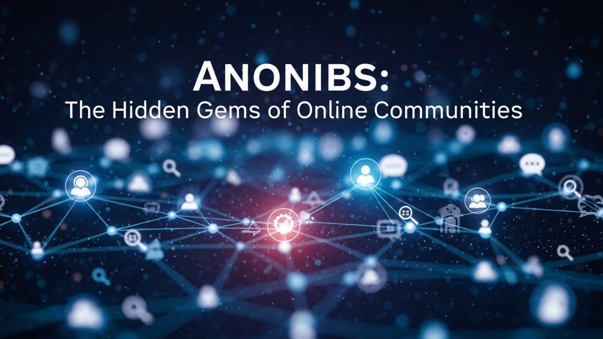 Exploring Anonibs: The Hidden Gems of Online Communities