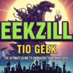 Geekzilla tio geek: The Ultimate Guide to Embracing Your Inner Geek