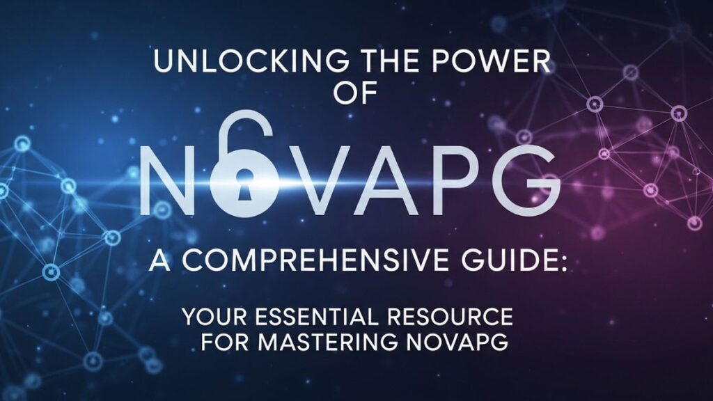 Unlocking the Power of Novapg: A Comprehensive Guide